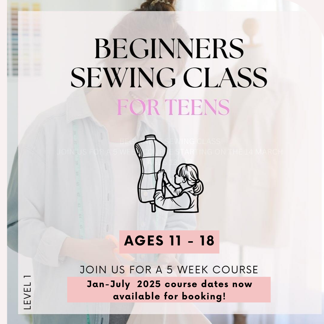 Beginner's sewing class for teens ages 11-18, January to July 2025 course dates available.